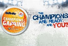 Gillette - EA SPORTS Champions of Gaming&nbsp;:&nbsp;The second annual Gillette - EA SPORTS Champions of Gaming Tournament is now live on Xbox 360 and free to enter. Up for grabs is the chance to travel to Miami, Florida, and face off against some of the biggest names in world sport