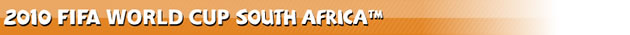 2010 FIFA World Cup South Africa&nbsp;:&nbsp;Image banner for 2010 FIFA World Cup South Africa
